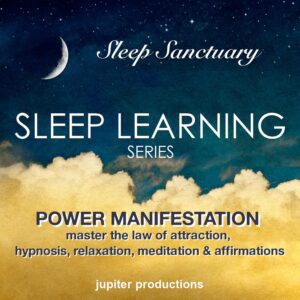 Power Manifestation, Master the Law of Attraction: Sleep Learning, Hypnosis, Relaxation, Meditation & Affirmations